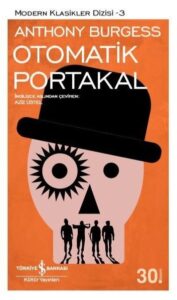 Anthony Burgess – Otomatik Portakal