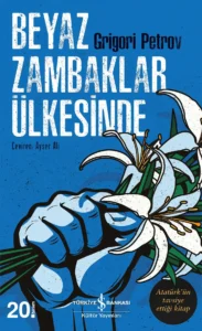 Grigory Petrov – Beyaz Zambaklar Ülkesinde