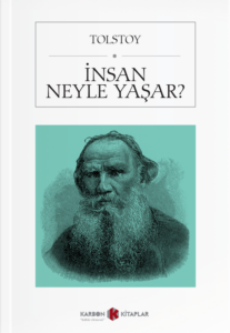Lev Tolstoy – İnsan Neyle Yaşar?